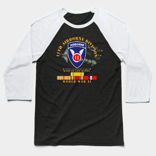 11th Airborne Division - Raid at Los Baños W Jumpers - WWII w PAC SVC Baseball T-Shirt